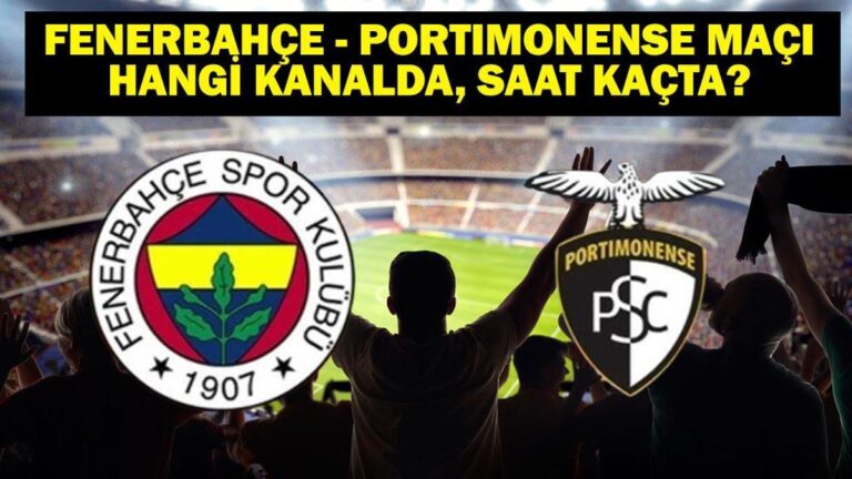 Fenerbahçe – Portimonense Maçı Ne Zaman? Fenerbahçe